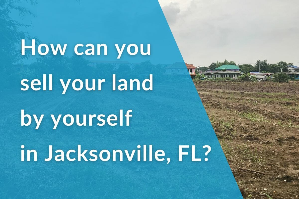 How Can You Sell Your Land By Yourself In Jacksonville Florida