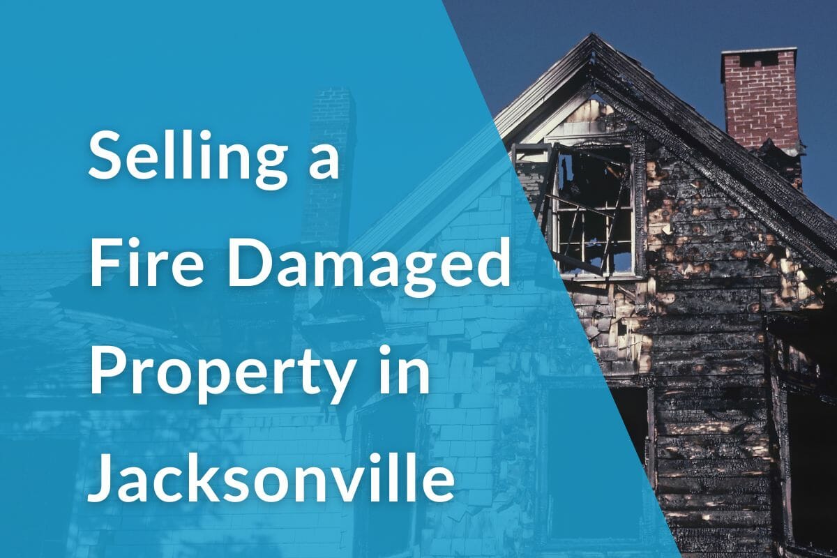 Selling a Fire Damaged Property in Jacksonville