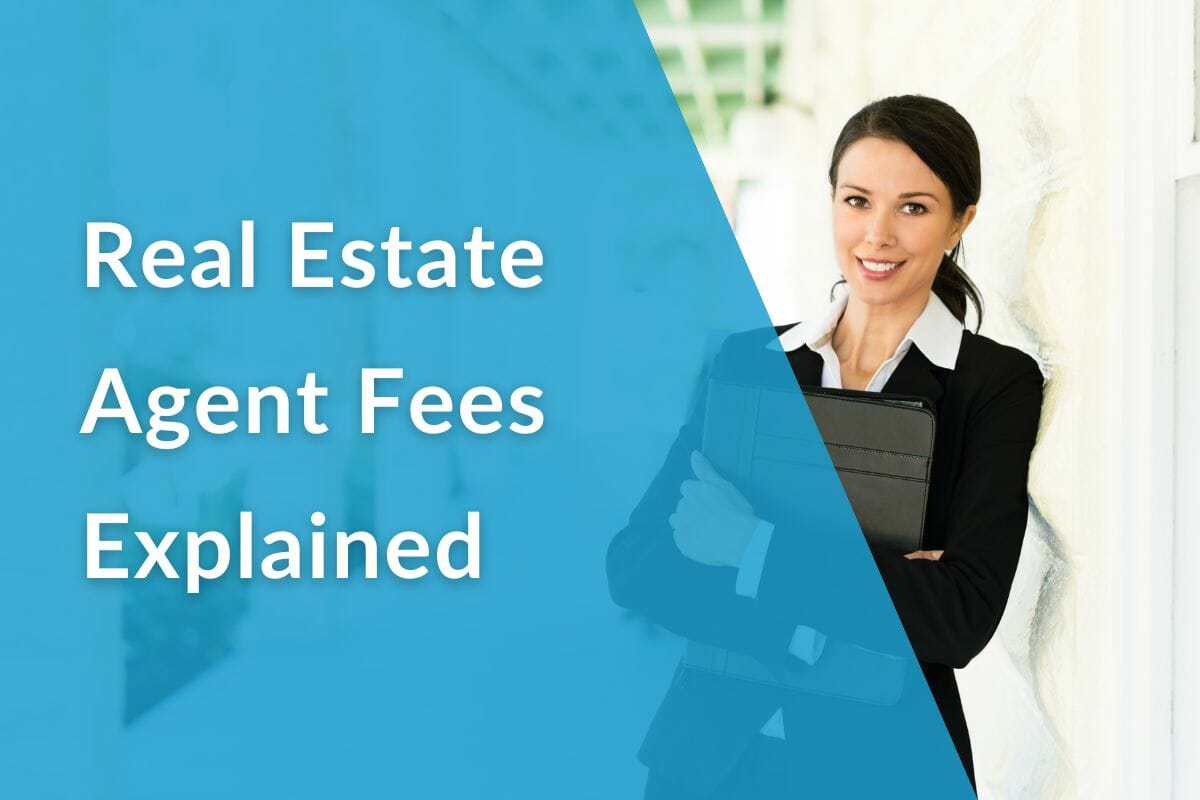 Real Estate Agent Fees Explained