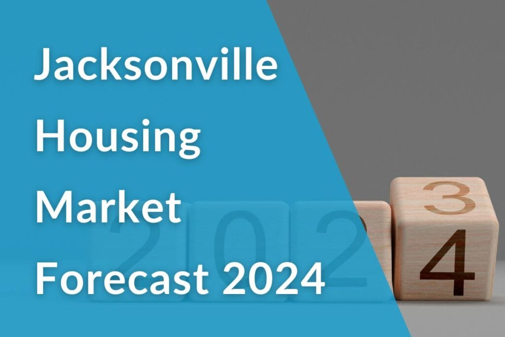 Jacksonville Housing Market Forecast 2024