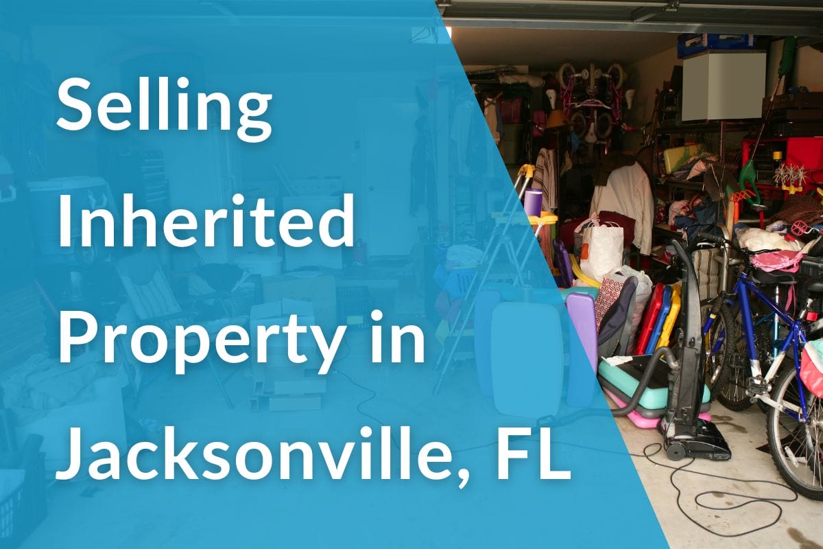 Selling Inherited Property in Jacksonville, FL